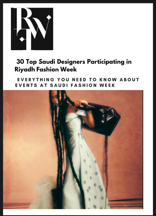 ‏30 Top Saudi Designer’s Participating in Riyadh Fashion Week